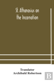 St. Athanasius On The Incarnation