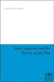 St. Augustine And The Theory Of Just War