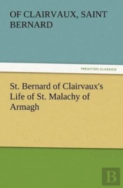 St. Bernard Of Clairvaux'S Life Of St. Malachy Of Armagh