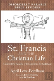 St. Francis And The Christian Life