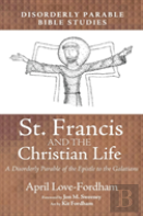 St. Francis And The Christian Life