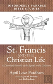 St. Francis And The Christian Life