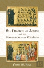 St. Francis Of Assisi And The Conversion Of The Muslims