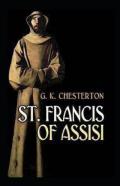 St. Francis Of Assisi (Annotaed Edition)