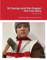 St George And The Dragon - The True Story