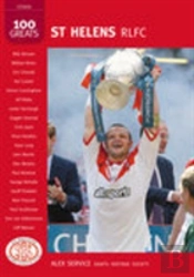 St Helens Rlfc: 100 Greats