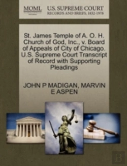 Bertrand.pt - St. James Temple Of A. O. H. Church Of God, Inc., V. Board Of Appeals Of City Of Chicago. U.S. Supreme Court Transcript Of Record With Supporting Plea