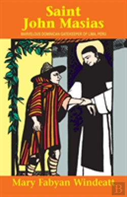 Bertrand.pt - St. John Masias: Marvelous Dominican Gatekeeper Of Lima, Peru