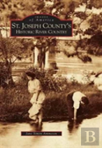 St. Joseph County'S Historic River Country