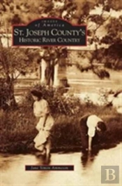 St. Joseph County'S Historic River Country