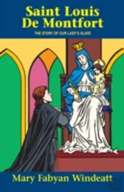 Bertrand.pt - St. Louis De Montfort: The Story Of Our Lady'S Slave