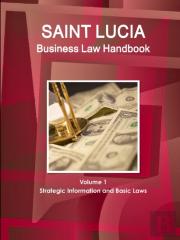 St. Lucia Business Law Handbook Volume 1 Strategic Information And Basic Laws