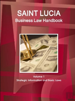 Bertrand.pt - St. Lucia Business Law Handbook Volume 1 Strategic Information And Basic Laws