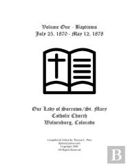 St. Mary Catholic Church Baptisms, Walsenburg, Co