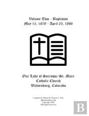 St. Mary Catholic Church Baptisms, Walsenburg, Co