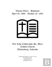 St. Mary Catholic Church Baptisms, Walsenburg, Co