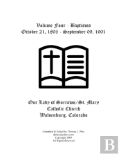 St. Mary Catholic Church Baptisms, Walsenburg, Co