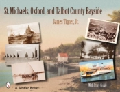 St. Michaels, Oxford, And The Talbot County Bayside