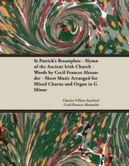 St Patrick'S Breastplate - Hymn Of The Ancient Irish Church - Words By Cecil Frances Alexander - Sheet Music Arranged For Mixed Chorus And Organ In G Minor