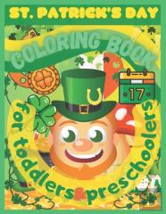 St. Patrick'S Coloring Book For Toddlers & Preschoolers To Color, Learn And Celebrate The Luck Of The Irish