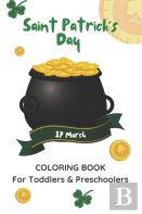 St. Patrick'S Day 17 March Coloring Book For Toddlers & Preschoolers