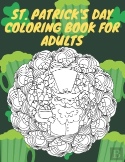 Bertrand.pt - St. Patrick'S Day Coloring Book For Adults