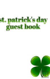 St. Patrick'S Day Guest Book 4 Leaf Clover