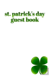St. Patrick'S Day Guest Book 4 Leaf Clover