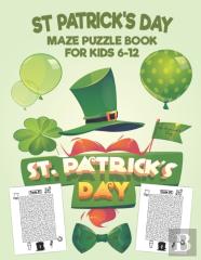 St Patrick'S Day Maze Puzzle Book For Kids 6-12