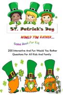 St Patrick'S Day Would You Rather... Game Book For Kid