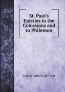 St. Paul'S Epistles To The Colossians And To Philemon. St. Paul'S Epistles To The Colossians And To Philemon