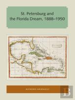 St. Petersburg And The Florida Dream, 1888â€“1950