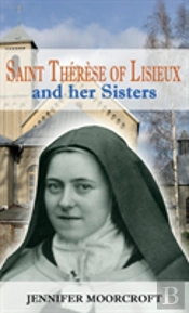 St Therese Of Lisieux And Her Sisters