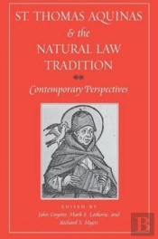 St. Thomas Aquinas And The Natural Law Tradition