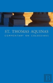 St. Thomas Aquinas Commentary On Colossians