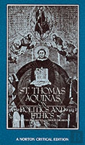 St. Thomas Aquinas On Politics And Ethics