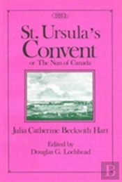 St. Ursula'S Convent Or The Nun Of Canada