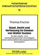 Staat, Recht Und Verfassung Im Denken Von Walter Eucken