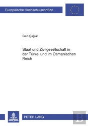 Staat Und Zivilgesellschaft In Der Tuerkei Und Im Osmanischen Reich