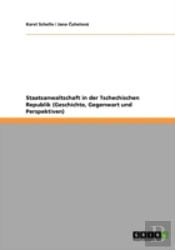 Staatsanwaltschaft In Der Tschechischen Republik (Geschichte, Gegenwart Und Perspektiven)