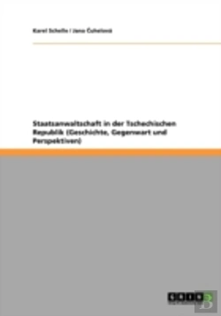 Bertrand.pt - Staatsanwaltschaft In Der Tschechischen Republik (Geschichte, Gegenwart Und Perspektiven)