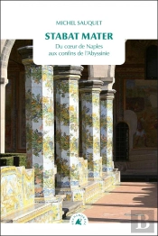 Stabat Mater : Du Coeur De Naples Aux Confins De L'Abyssinie