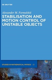 Stabilisation And Motion Control Of Unstable Objects