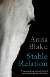 Stable Relation: A Memoir Of One Woman'S Spirited Journey Home, By Way Of The Barn