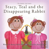 Stacy, Teal And The Disappearing Rabbit