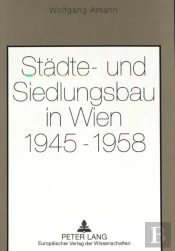 Staedte- Und Siedlungsbau In Wien 1945-1958