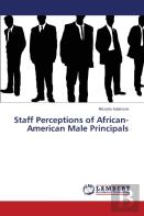 Staff Perceptions Of African-American Male Principals