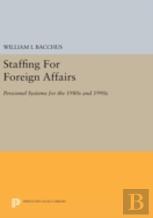 Staffing For Foreign Affairs