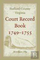 Stafford County, Virginia, Court Record Book, 1749 - 1755