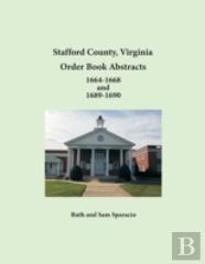 Stafford County, Virginia Order Book Abstracts 1664-1668 And 1689-1690